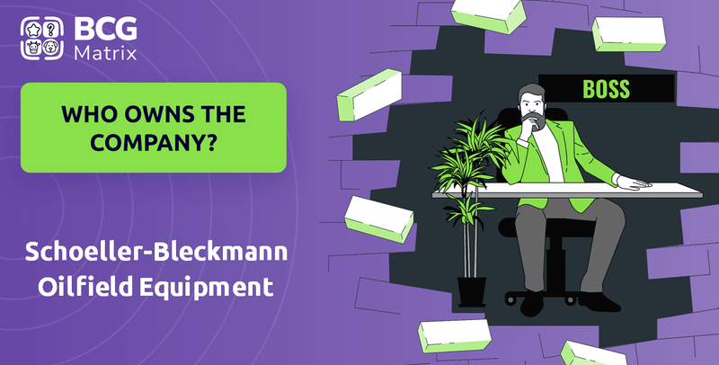 Who Owns Schoeller-Bleckmann Oilfield Equipment Company?